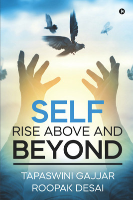 SELF-Rise Above and Beyond(English, Paperback, Gajjar Tapaswini)