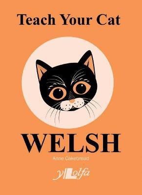 Teach Your Cat Welsh(English, Paperback, Cakebread Anne)