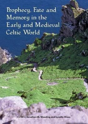 Prophecy, Fate and Memory in the Early Medieval Celtic World(English, Paperback, unknown)