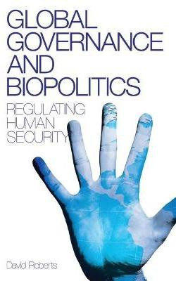 Global Governance and Biopolitics(English, Paperback, Roberts David)