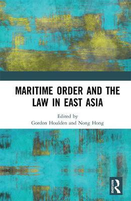 Maritime Order and the Law in East Asia(English, Electronic book text, unknown)