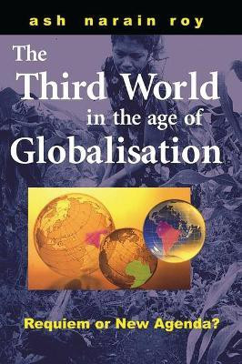The Third World in the Age of Globalization(English, Paperback, Roy Ash Narain)