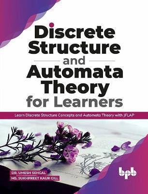 Discrete Structure and Automata Theory for Learners(English, Paperback, Gill Sukhpreet Kaur)