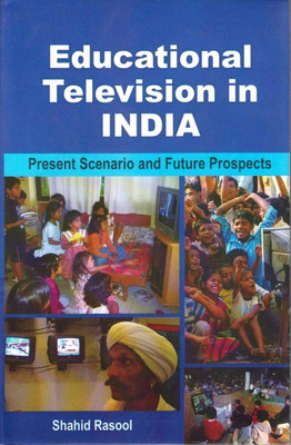 Educational Television in India- Present Scenario and Future Prospects First  Edition(English, Hardcover, Rasool Shahid)
