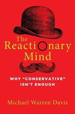 The Reactionary Mind(English, Hardcover, Davis Michael Warren)