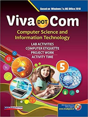Viva Dot Com 5 - Computer Science and lnformation Technology(English, Paperback, Sarika Verma, Shalini Bhatnagar Prof. Ashok Arora)