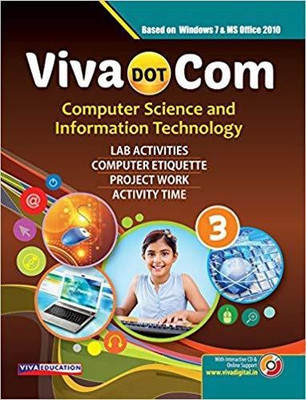 Viva Dot Com 3 - Computer Science and lnformation Technology(English, Paperback, Sarika Verma, Shalini Bhatnagar Prof. Ashok Arora)