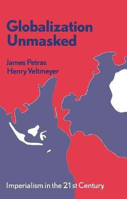Globalization Unmasked(English, Paperback, Petras James)