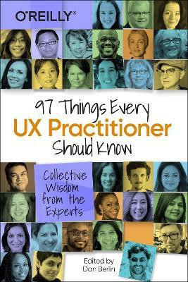 97 Things Every UX Practitioner Should Know(English, Paperback, Berlin Daniel)