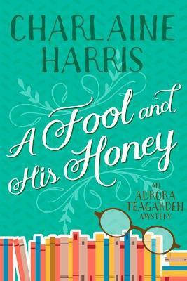 A Fool and His Honey(English, Paperback, Harris Charlaine)