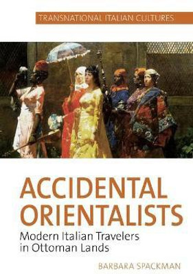 Accidental Orientalists(English, Paperback, Spackman Barbara)