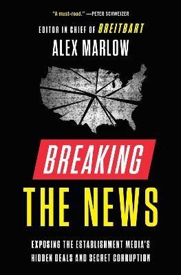 Breaking the News(English, Hardcover, Marlow Alex)