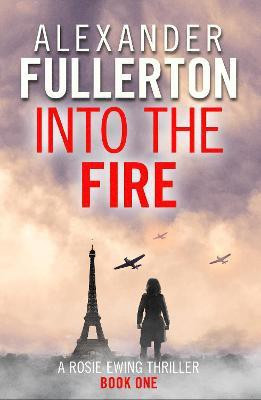 Into the Fire(English, Electronic book text, Fullerton Alexander)