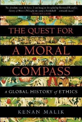 The Quest for a Moral Compass  - A Global History of Ethics(English, Paperback, Malik Kenan)