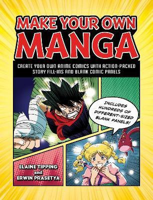 Make Your Own Manga(English, Paperback, Tipping Elaine)