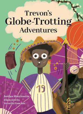 Trevon's Globe-Trotting Adventures(English, Hardcover, Morrissette Jordan)