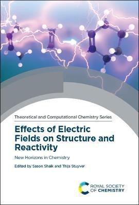 Effects of Electric Fields on Structure and Reactivity(English, Hardcover, unknown)