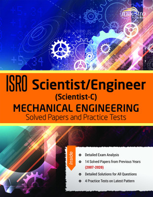 ISRO Scientist/Engineer (Scientist - C) Mechanical Engineering: Solved Papers and Practice Test 2007 - 2020  - This book ISRO Entrance Test for Scientists/Engineers in Mechanical Engineering is designed as a must have resource for the students preparing for the post of Scientists / Engineers (Grade: