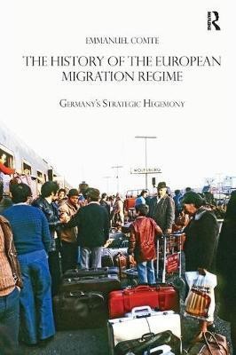 The History of the European Migration Regime(English, Paperback, Comte Emmanuel)