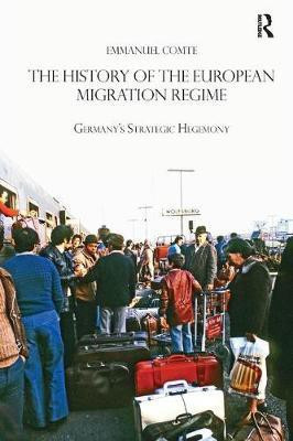 The History of the European Migration Regime(English, Paperback, Comte Emmanuel)
