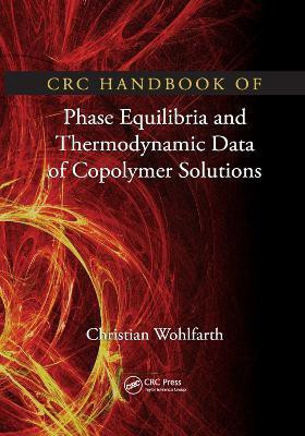 CRC Handbook of Phase Equilibria and Thermodynamic Data of Copolymer Solutions(English, Paperback, Wohlfarth Christian)
