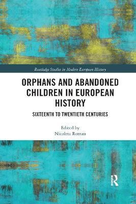 Orphans and Abandoned Children in European History(English, Paperback, unknown)