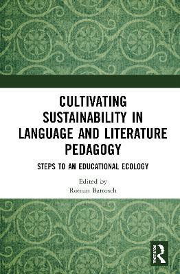 Cultivating Sustainability in Language and Literature Pedagogy(English, Paperback, unknown)