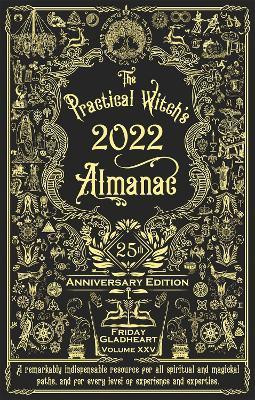The Practical Witch's Almanac 2022(English, Paperback, Gladheart Friday)