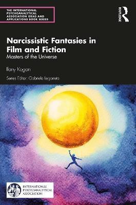 Narcissistic Fantasies in Film and Fiction(English, Electronic book text, Kogan Ilany)