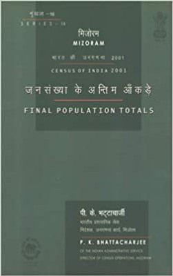 Census Of India 2001 - Mizoram - Final Population Totals(Paperback, P. K. Bhattacharjee)