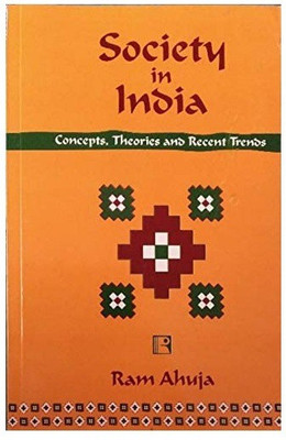 Society In India: Concepts, Theories And Recent Trends(Paperback, Ram Ahuja)