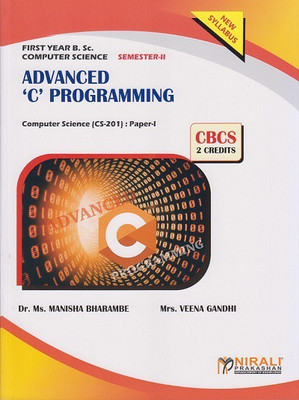 ADVANCED 'C' PROGRAMMING - FY BSc Computer Science(Paperback, Dr. Ms. Manisha Bharambe , Mrs. Veena Gandhi)