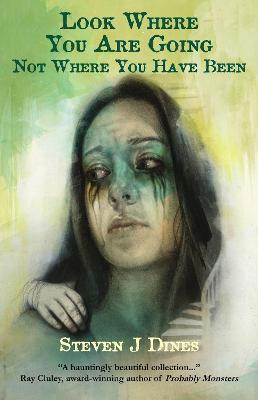 Look Where You Are Going Not Where You Have Been(English, Paperback, Dines Steven J)