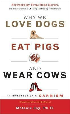 Why We Love Dogs, Eat Pigs and Wear Cows(English, Electronic book text, Joy Melanie)