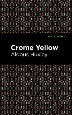 Crome Yellow(English, Paperback, Huxley Aldous)