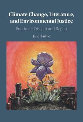 Climate Change, Literature, and Environmental Justice(English, Hardcover, Fiskio Janet)