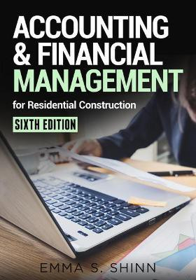 Accounting & Financial Management for Residential Construction, Sixth Edition(English, Paperback, Shinn Emma)