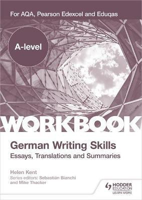 A-level German Writing Skills: Essays, Translations and Summaries(English, Paperback, Kent Helen)