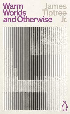 Warm Worlds and Otherwise(English, Paperback, Tiptree James Jr.)