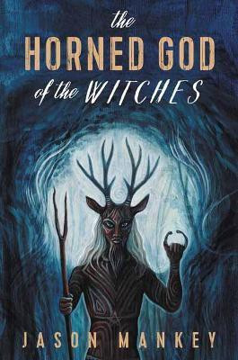The Horned God of the Witches(English, Paperback, Mankey Jason)