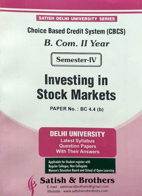 Satish Delhi University B Com 2nd Year Investing In Stock Markets Semester 4th Applicable For Student Registered With SOL & Regular & NCWEB Previous Years Papers Based On CBCS(Paperback, Satish & Brothers)