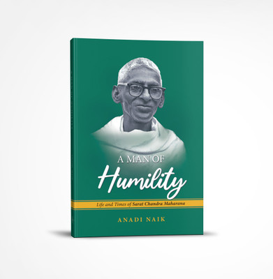 A Man of Humility (Life and Times of Sarat Chandra Maharana)(Paperback, Anadi Naik)