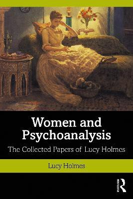 Women and Psychoanalysis(English, Paperback, Holmes Lucy)