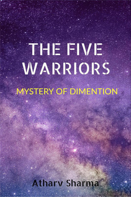 THE FIVE WARRIORS(English, Paperback, Atharv Sharma)