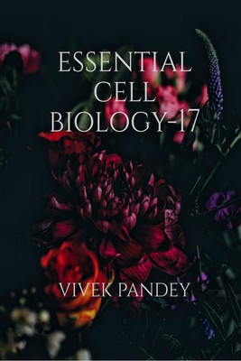 Essential cell biology-17(English, Paperback, Vivek Pandey)