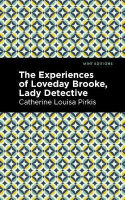 The Experience of Loveday Brooke, Lady Detective(English, Paperback, Pirkis Catherine Louisa)