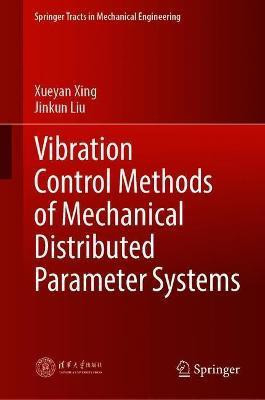 Vibration Control Methods of Mechanical Distributed Parameter Systems(English, Hardcover, Xing Xueyan)