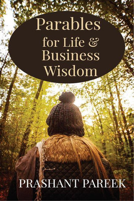 Parables for Life & Business Wisdom(English, Paperback, Pareek Prashant)