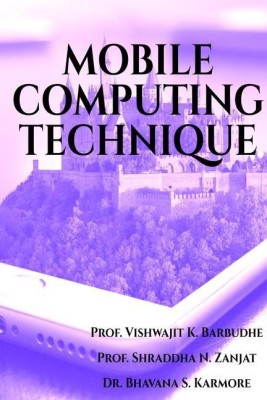 MOBILE COMPUTING TECHNIQUE(English, Paperback, Prof. Vishwajit K. Barbudhe)