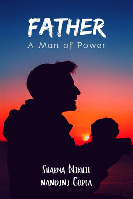 Father(English, Paperback, Sharma Nikhil, Nandini Gupta)